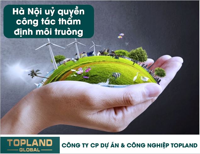 Hà Nội: uỷ quyền thẩm định báo cáo đánh giá tác động môi trường khu công nghiệp